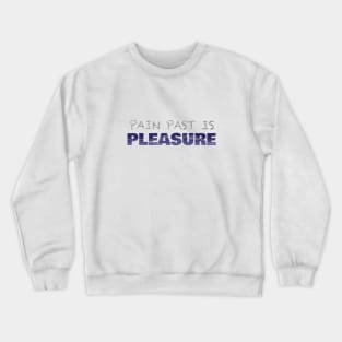 Pleasure Crewneck Sweatshirt